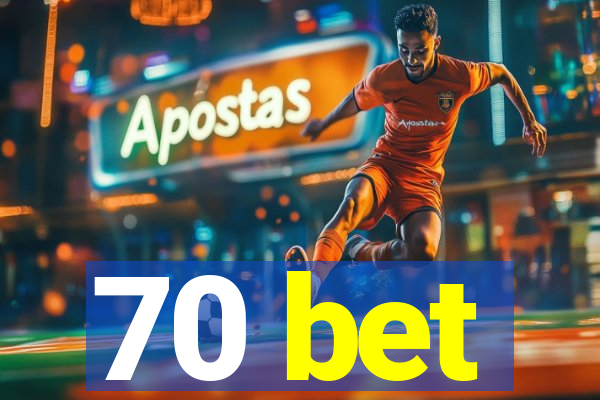 70 bet